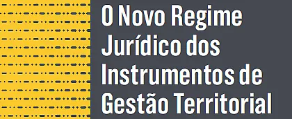 O Novo Regime Jurídico dos Instrumentos de Gestão Territorial - AAVV, Coord. João Miranda