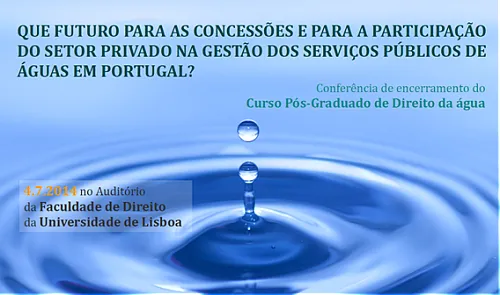 Conferência de Encerramento do 2º Curso Pós-Graduado de Direito da Água